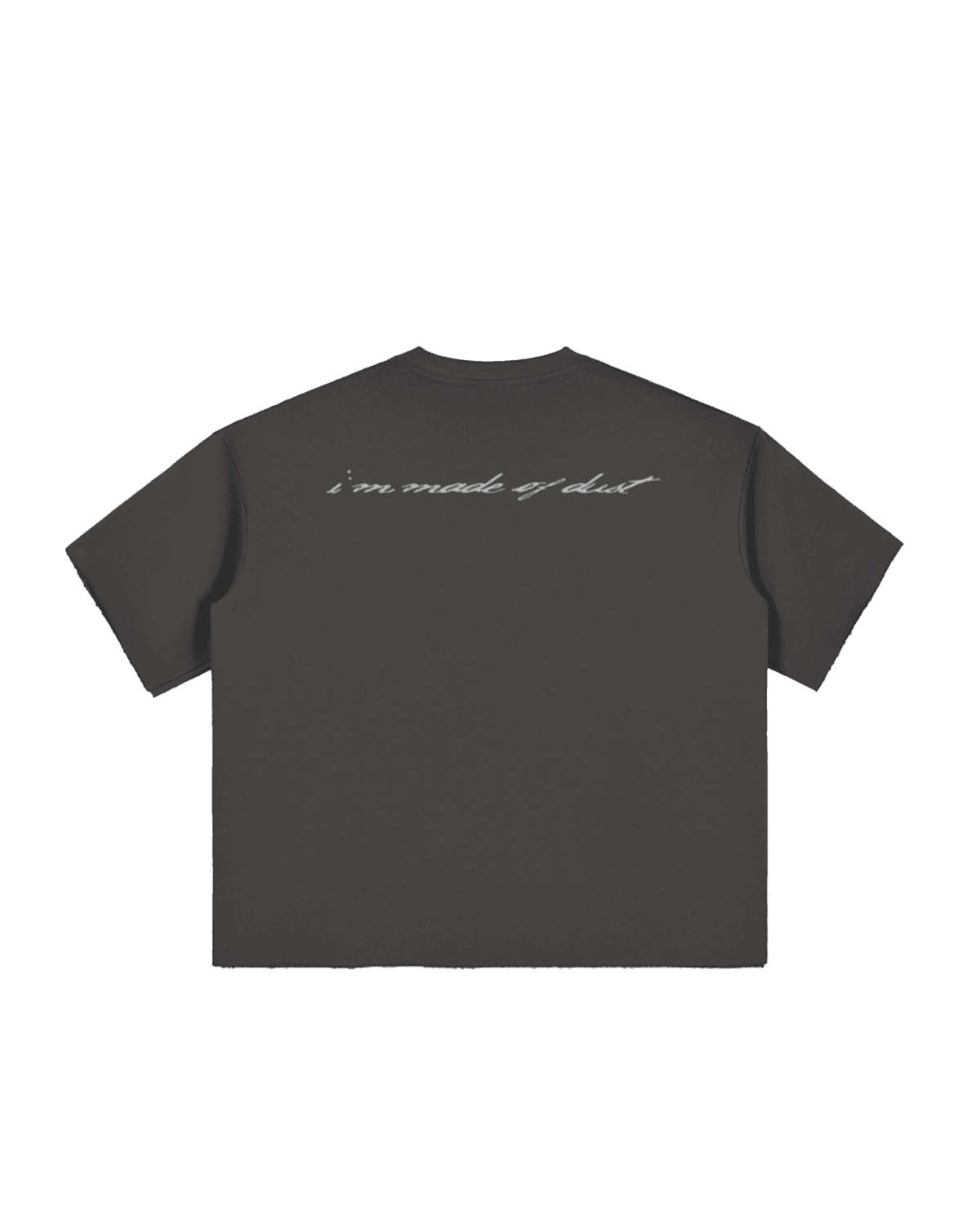 "I'm Made of Dust" Tee - Back